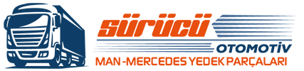 SÜRÜCÜ OTOMOTİV MAN MERCEDES YEDEK PARÇALARI